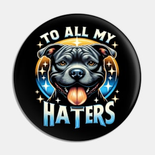 Funny Pitbull To All My Haters Shirt Pitbull Dog Lover Gift Pin