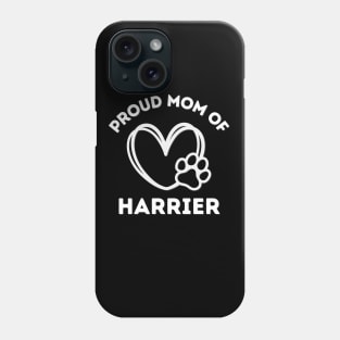 Proud mom of Harrier Life is better with my dogs Dogs I love all the dogs Phone Case