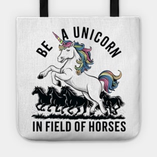 Be a unicorn in a field of horses (2) Tote