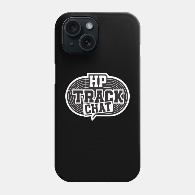 HP TRACK CHAT MERCH black logo Phone Case by HPTrackChatStore