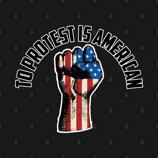 To Protest Is American, Protest Design by UrbanLifeApparel