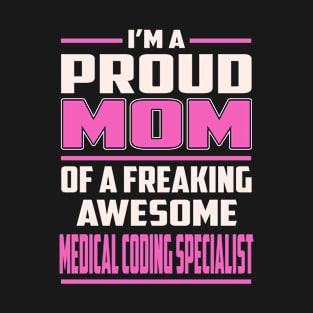 Proud MOM Medical Coding Specialist T-Shirt