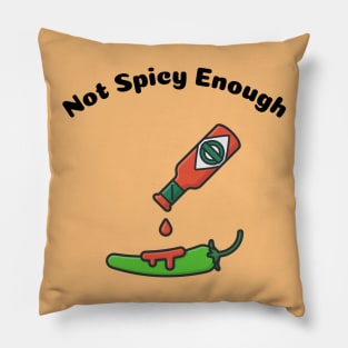 Not Spicy Enough Pillow