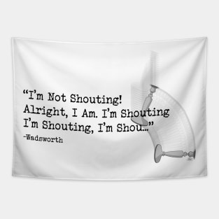 I'm Not Shouting! Tapestry