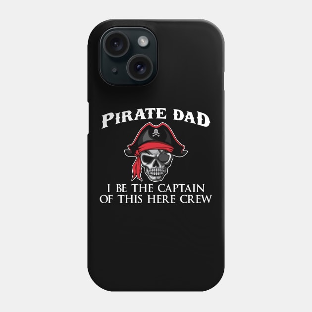 .Pirate Dad Captain' Funny Pirate Skull Crossbone Phone Case by ourwackyhome