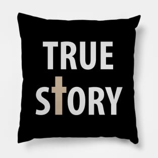 True Story Pillow