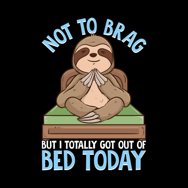 Not To Brag But I Totally Got Out of Bed Today Pun by theperfectpresents