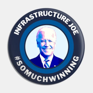 Infrastructure Joe #SOMUCHWINNING Pin