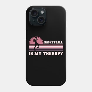 Basketball Is My Therapy Phone Case