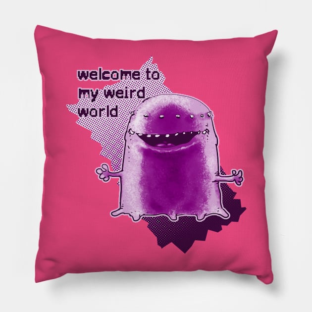 welcome to my weird world funny alien cartoon Pillow by anticute