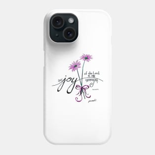 The Joy of the Lord is my Strength (pink) Phone Case