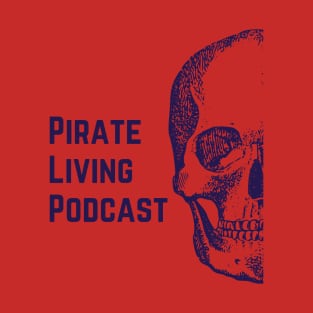 Pirate Living Podcast T-Shirt