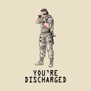 You're Discharged T-Shirt