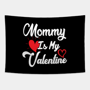 Mommy is my Valentine Tapestry