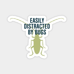 Distracted By Bugs Magnet