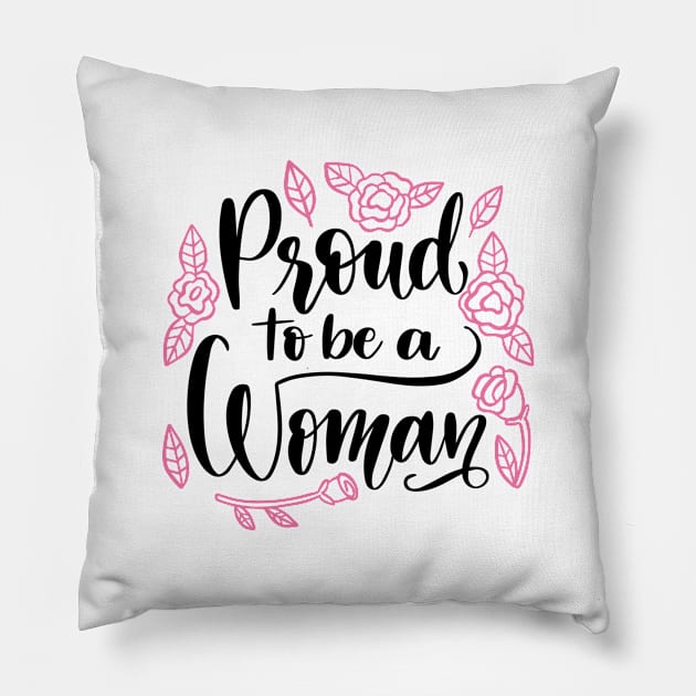 Proud to be a woman Pillow by Utopia Shop