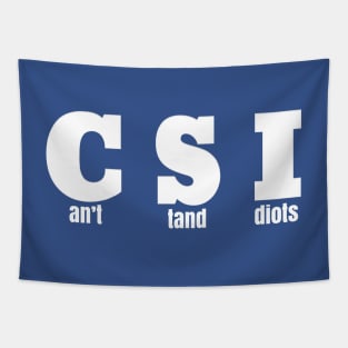 CSI - Can't Stand Idiots Tapestry