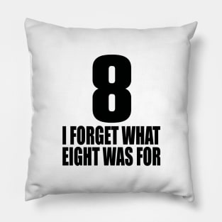 I forget what eight was for Pillow