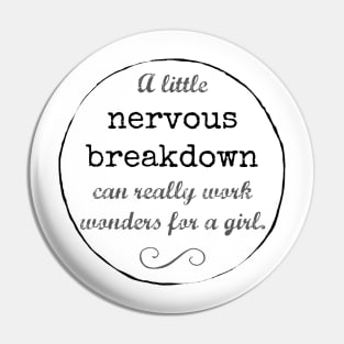 A little nervous breakdown can really work wonders for a girl. Pin