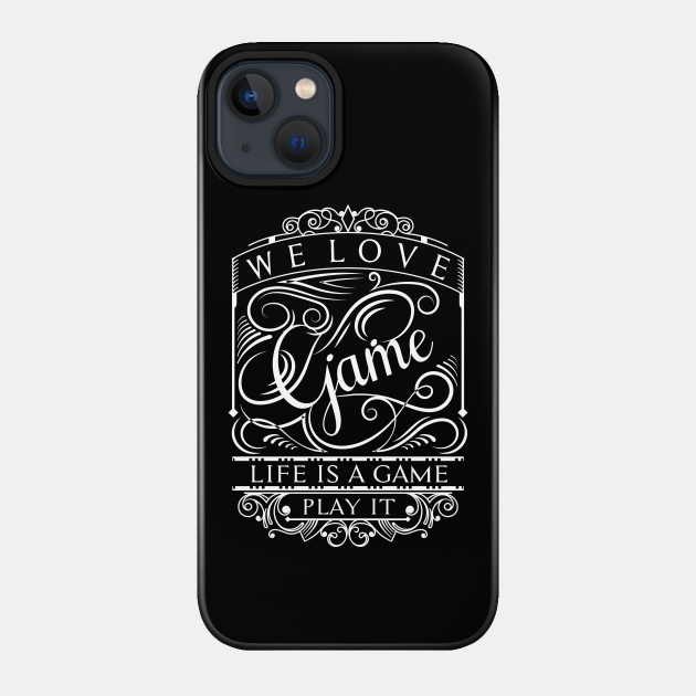 Life is a game - Life - Phone Case