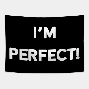 I'm perfect! Tapestry