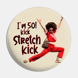 im 50 Sally Omalley kick stretch, and kick! Pin