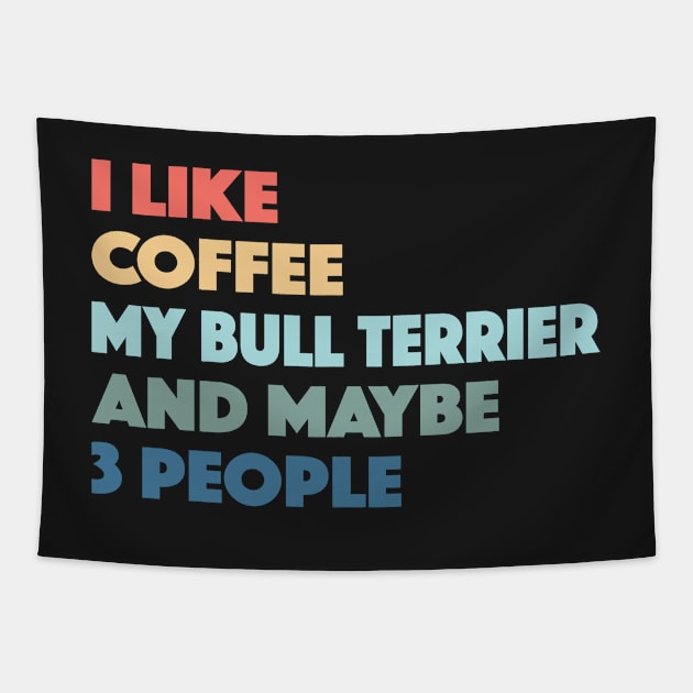 Bull Terrier Funny Dog Owner Coffee Lovers Vintage Retro Tapestry by markz66