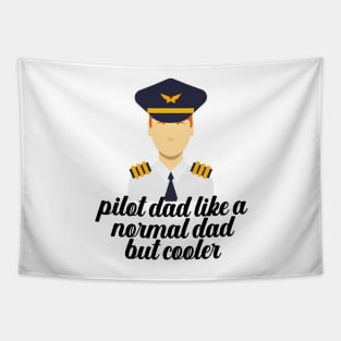 Pilot Dad Like A Normal Dad But Cooler Tapestry