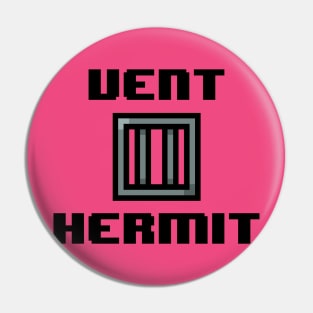 Vent Hermit Pin