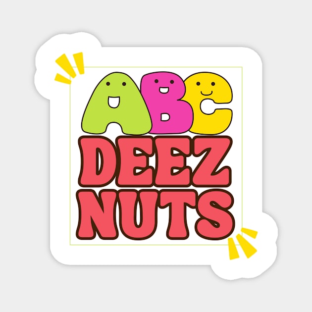 ABC Deez Nuts! Magnet by RealNakama