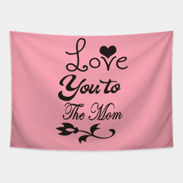 Lover You To Mom Tapestry by Shop Ovov