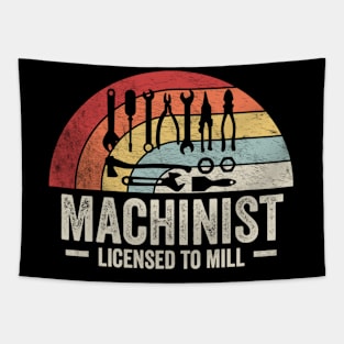 Machinist Licensed To Mill Machine Operator Machine Minder Technician Machinist Gift Tapestry