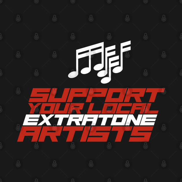 Support Your Local Extratone Artists by MOULE