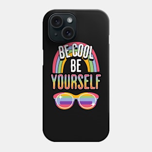 Be Cool Be Yourself Phone Case