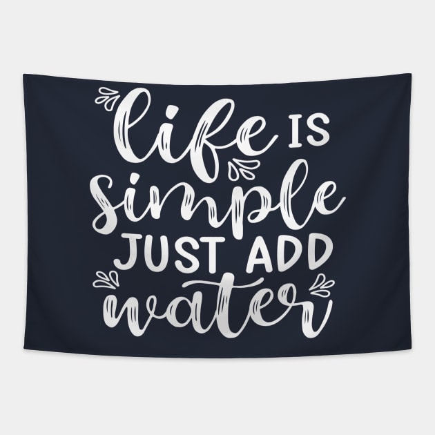 Life Is Simple Just Add Water Kayak Camping Tapestry by GlimmerDesigns