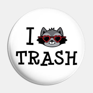 I Love Trash Racoon Pin