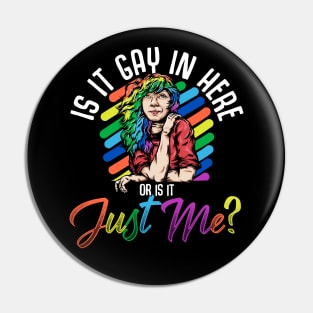 Is It Gay In Here? Pin