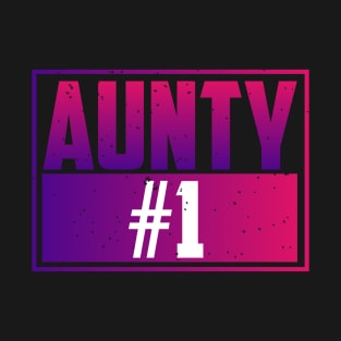 Aunty #1 - Aunt T-Shirt