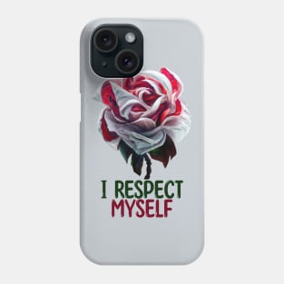I Respect Myself, Self-Love Phone Case