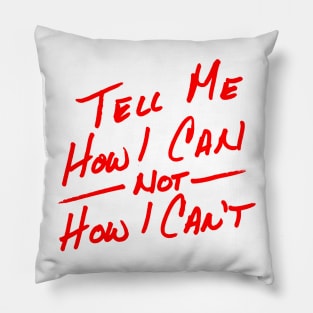 Tell Me How I Can in Red Pillow