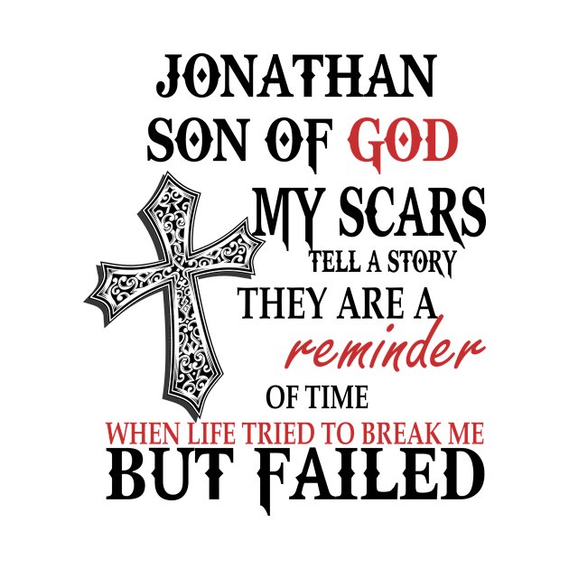 Jonathan Son Of God My Scars Tell A Story They Are A Reminder Shirt by Name&God
