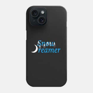 Snow dreamer snow and winter lover design Phone Case