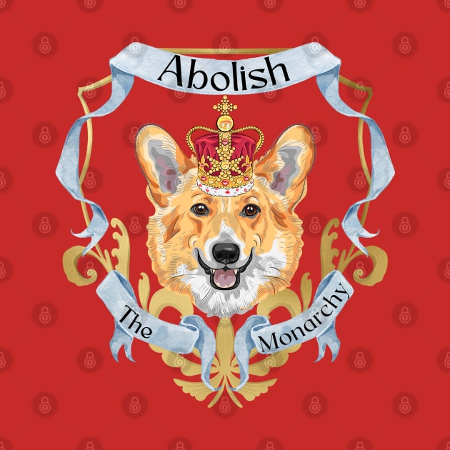 Abolish The Monarchy by LylaLace Studio