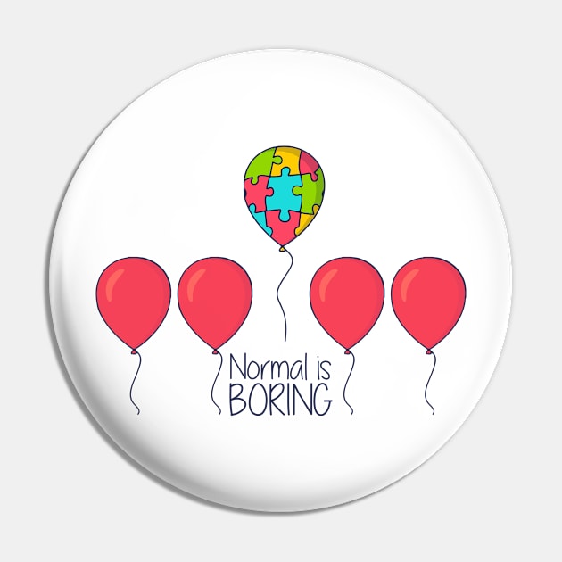 'Normal Is Boring' Autism Awareness Shirt Pin by ourwackyhome