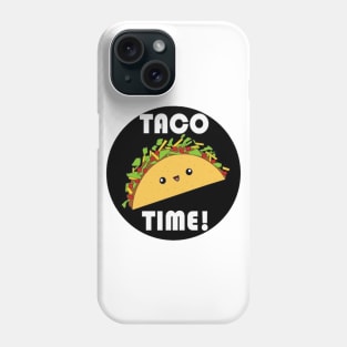 It's Always Taco Time Phone Case