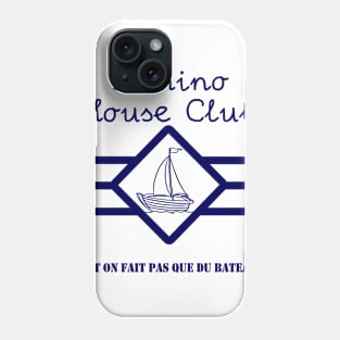 On fait pas que du bateau Phone Case