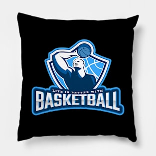 Life Is Better With Basketball Pillow