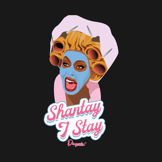 Rupaul Shantay I Stay from Drag Race by dragover