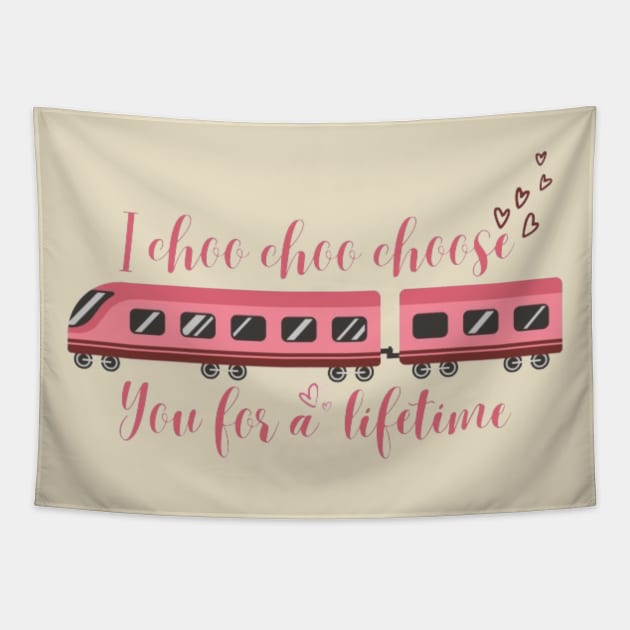 I choo choo choose you for a lifetime-Valentine Tapestry by Alexander S.