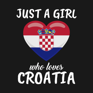 Just A Girl Who Loves Croatia T-Shirt